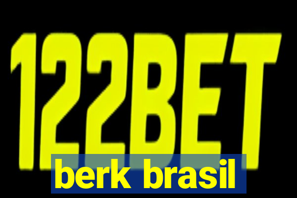 berk brasil